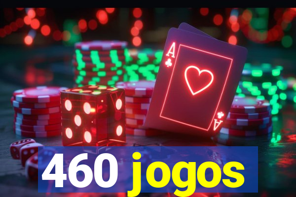 460 jogos